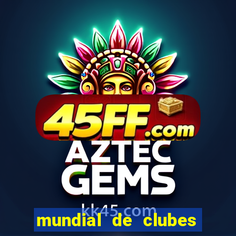 mundial de clubes 2020 tabela